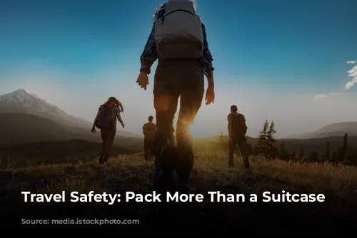 Travel Safety: Pack More Than a Suitcase