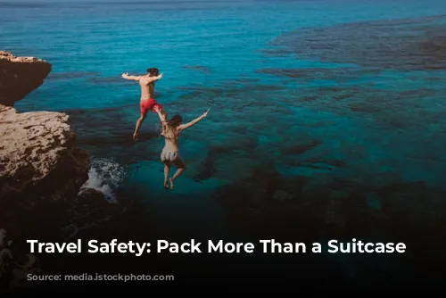 Travel Safety: Pack More Than a Suitcase