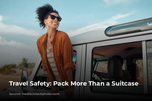 Travel Safety: Pack More Than a Suitcase