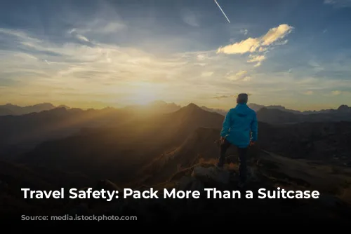 Travel Safety: Pack More Than a Suitcase