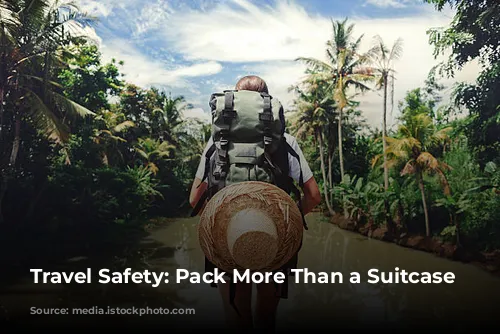 Travel Safety: Pack More Than a Suitcase