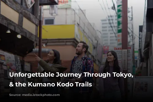 Unforgettable Journey Through Tokyo, Osaka & the Kumano Kodo Trails