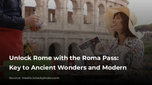 Unlock Rome with the Roma Pass: Your Key to Ancient Wonders and Modern Adventures!