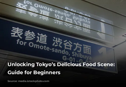 Unlocking Tokyo’s Delicious Food Scene: A Guide for Beginners