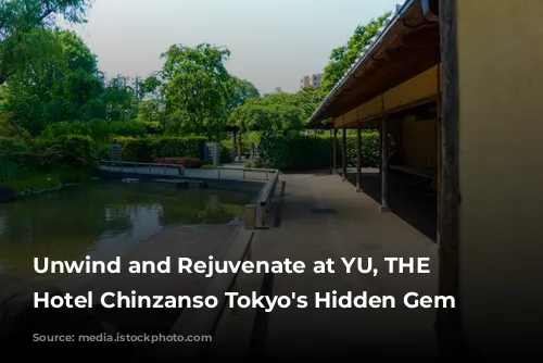 Unwind and Rejuvenate at YU, THE SPA: Hotel Chinzanso Tokyo's Hidden Gem