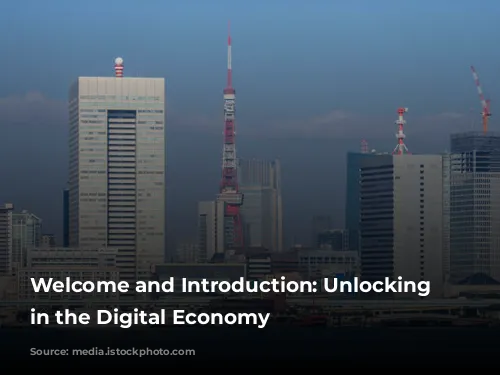 Welcome and Introduction: Unlocking Growth in the Digital Economy