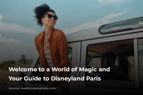 Welcome to a World of Magic and Wonder: Your Guide to Disneyland Paris