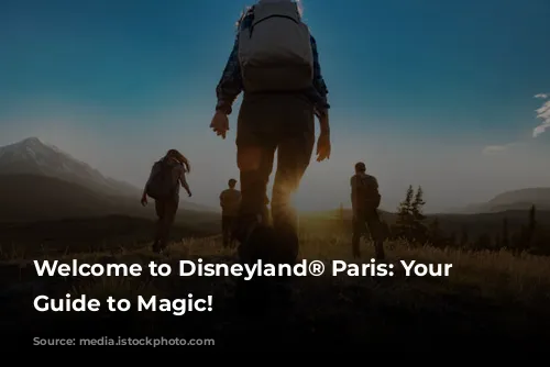 Welcome to Disneyland® Paris: Your Ultimate Guide to Magic!