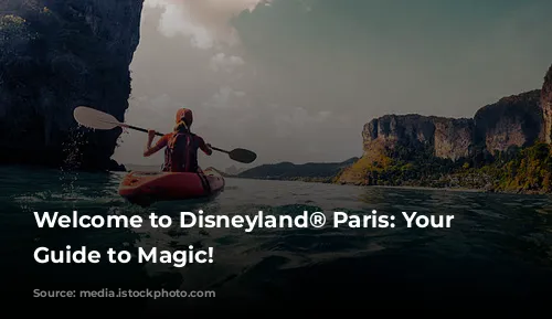 Welcome to Disneyland® Paris: Your Ultimate Guide to Magic!