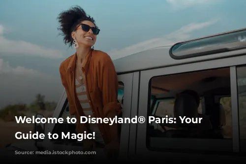 Welcome to Disneyland® Paris: Your Ultimate Guide to Magic!