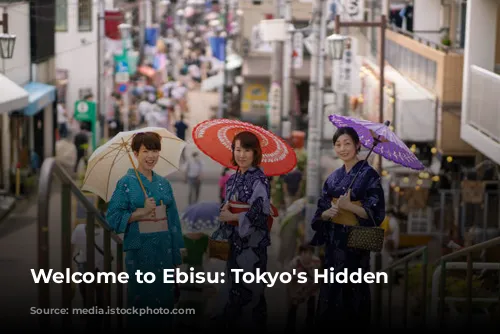 Welcome to Ebisu: Tokyo's Hidden Gem