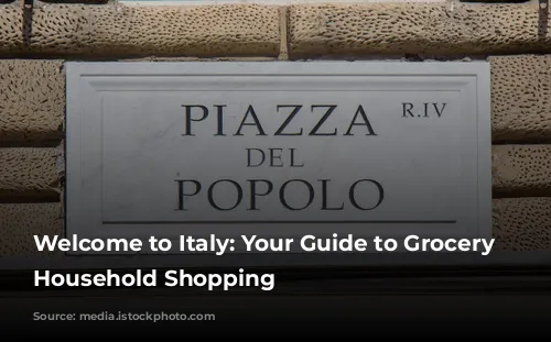 Welcome to Italy: Your Guide to Grocery and Household Shopping