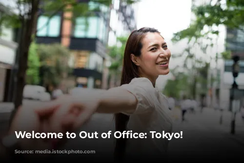 Welcome to Out of Office: Tokyo!