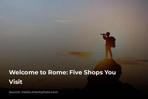 Welcome to Rome: Five Shops You Must Visit