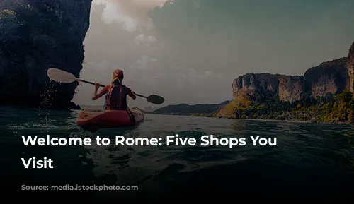 Welcome to Rome: Five Shops You Must Visit