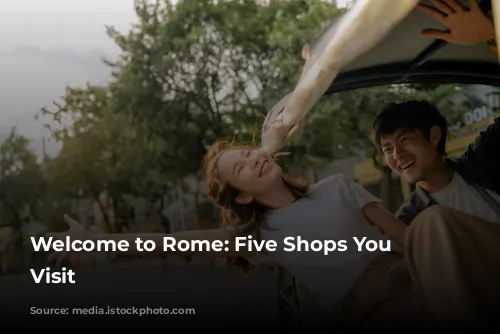 Welcome to Rome: Five Shops You Must Visit