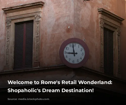 Welcome to Rome's Retail Wonderland: A Shopaholic's Dream Destination!