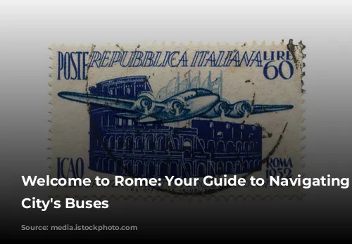 Welcome to Rome: Your Guide to Navigating the City's Buses