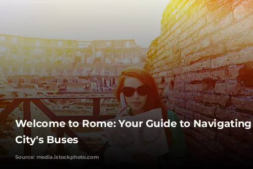 Welcome to Rome: Your Guide to Navigating the City's Buses