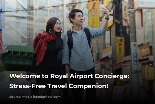 Welcome to Royal Airport Concierge: Your Stress-Free Travel Companion!