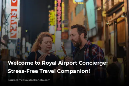 Welcome to Royal Airport Concierge: Your Stress-Free Travel Companion!