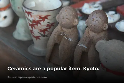 Ceramics are a popular item, Kyoto.