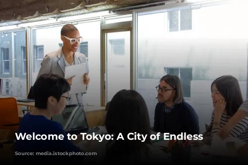 Welcome to Tokyo: A City of Endless Possibilities