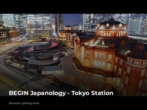 BEGIN Japanology - Tokyo Station