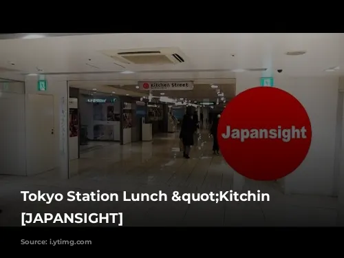 Tokyo Station Lunch "Kitchin street" [JAPANSIGHT]