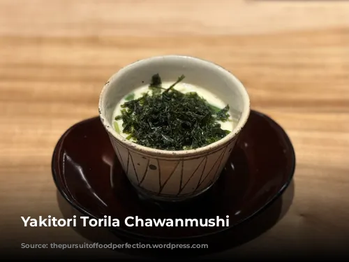 Yakitori Torila Chawanmushi