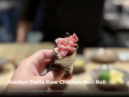 Yakitori Torila Raw Chicken Nori Roll