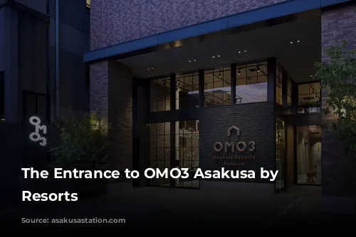 The Entrance to OMO3 Asakusa by Hoshino Resorts