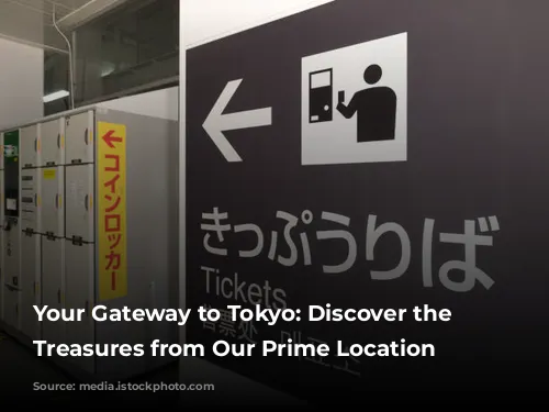 Your Gateway to Tokyo: Discover the City's Treasures from Our Prime Location