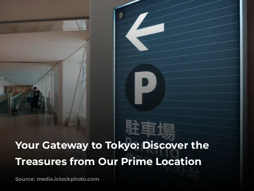 Your Gateway to Tokyo: Discover the City's Treasures from Our Prime Location