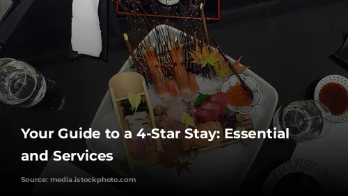 Your Guide to a 4-Star Stay: Essential Features and Services