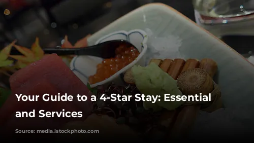 Your Guide to a 4-Star Stay: Essential Features and Services