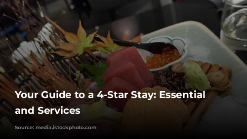 Your Guide to a 4-Star Stay: Essential Features and Services