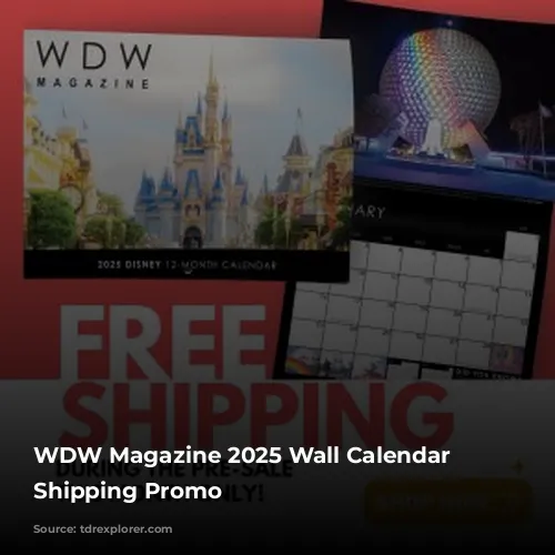 WDW Magazine 2025 Wall Calendar Free Shipping Promo