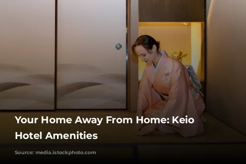 Your Home Away From Home: Keio Plaza Hotel Amenities