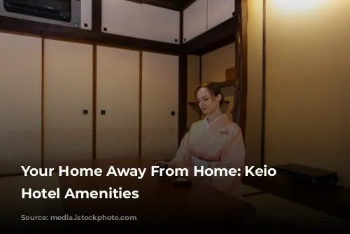 Your Home Away From Home: Keio Plaza Hotel Amenities