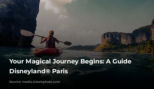 Your Magical Journey Begins: A Guide to Disneyland® Paris