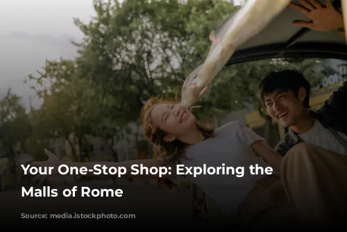 Your One-Stop Shop: Exploring the Shopping Malls of Rome