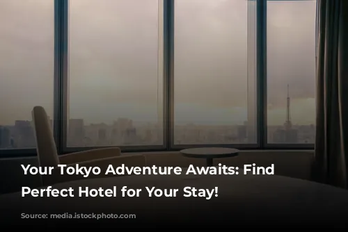 Your Tokyo Adventure Awaits: Find the Perfect Hotel for Your Stay!