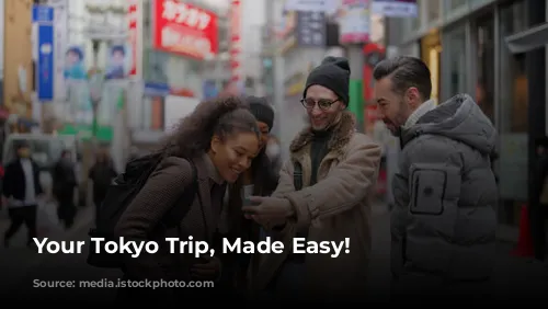 Your Tokyo Trip, Made Easy!